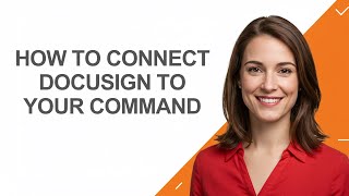 How to Connect Docusign to Your Command - AshleyHowTo