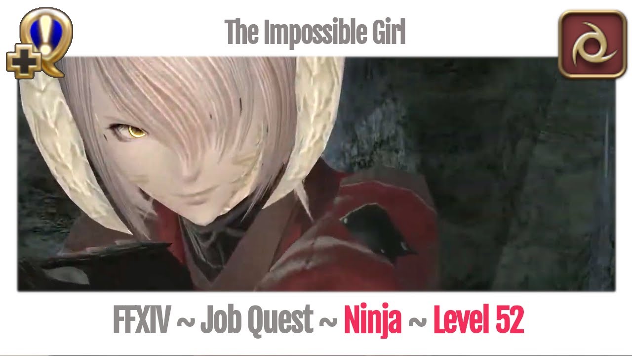 FFXIV Ninja Level 52 Job Quest - The Impossible Girl - Heavensward - YouTube