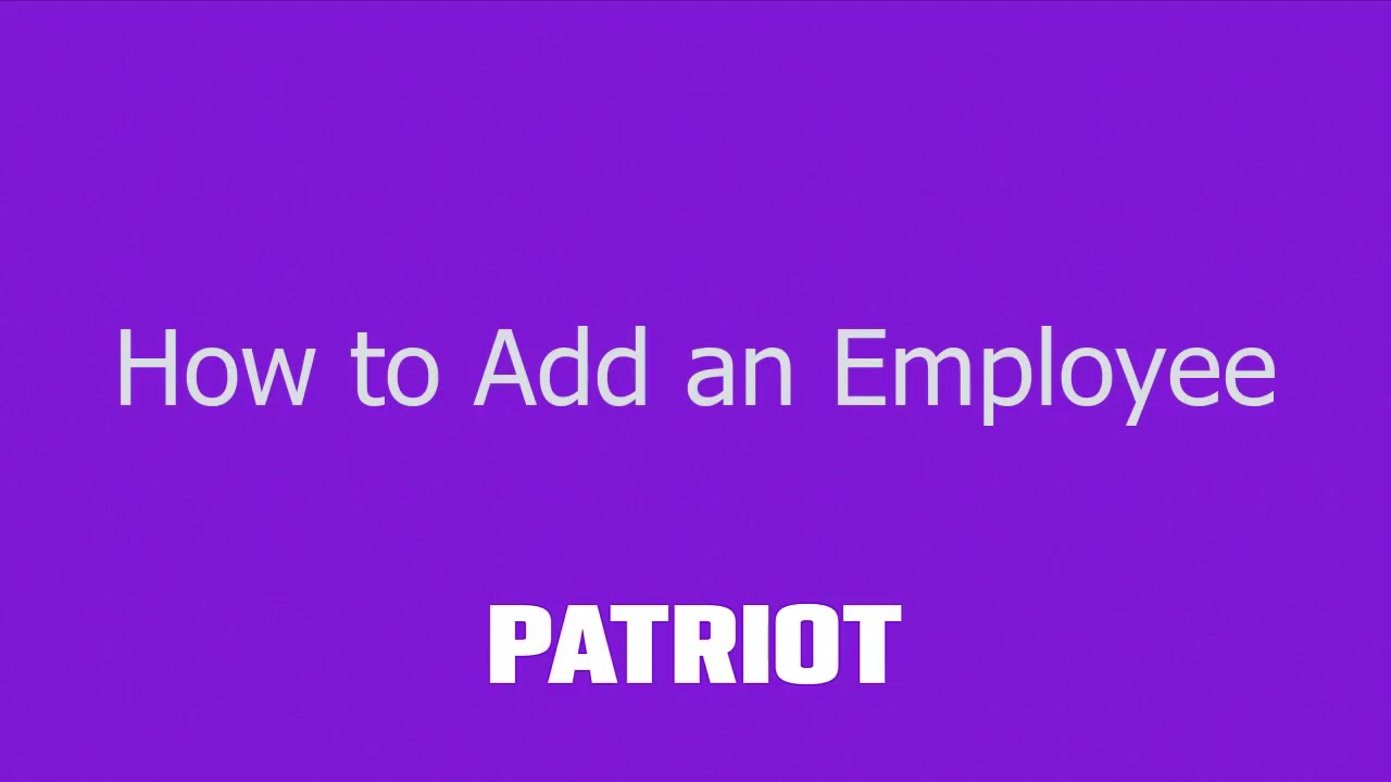 How to Add an Employee in Patriot's Payroll Software - YouTube