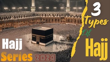 Types Of Hajj: Understanding the Difference