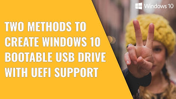 How to create a Windows 10 bootable USB with UEFI support | UEFI | Windows 10