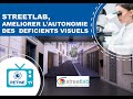 [Retine TV #18] STREETLAB, améliorer l&#39;autonomie des personnes déficientes visuelles