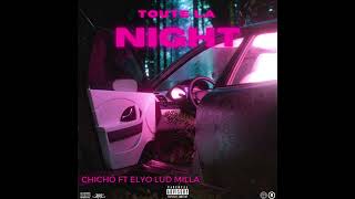 Chicho Elyo Lud Milla - Toute La Night