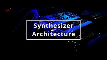 Synthesizer Architecture