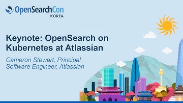 Keynote: OpenSearch on Kubernetes at Atlassian - Cameron Stewart, Atlassian