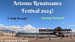 Arizona Renaissance Festival 2024! - Opening Weekend! - A Walk Through With Sir Blasphemy!
