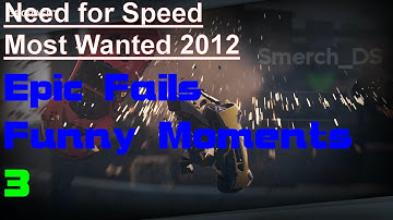 Need for Speed Most Wanted 2012 - "Pro Driving" Epic Fails and Funny Moments Part 3