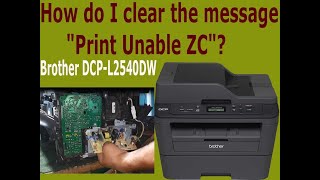 How do I clear the message Print Unable ZC on Brother DCP-L2540DW