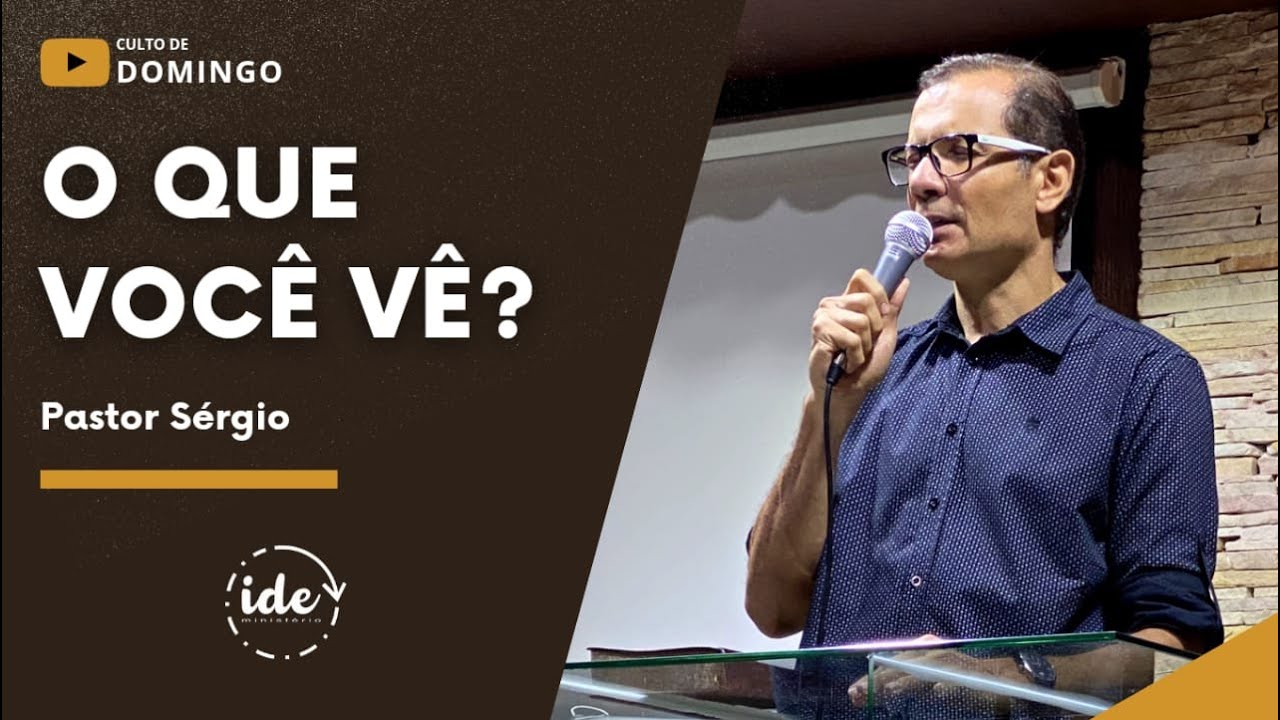 O que você vê? | Pr. Sergio | 17/07/2022