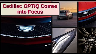 Cadillac OPTIQ Comes into Focus