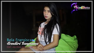Bela Fransisca - Sendiri Tanpamu