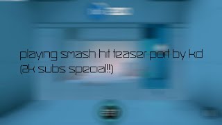 (GAMEPLAY) playing smash hit teaser port by KD (@kokiczdrzewny)