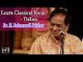 Learn How to Sing Classical Vocal - Thillana - Step by Step Tutorial - Dr.M.Balamuralikrishna