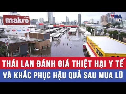 Thái Lan đánh giá thiệt hại y tế và khắc phục hậu quả sau mưa lũ - VNAMedia