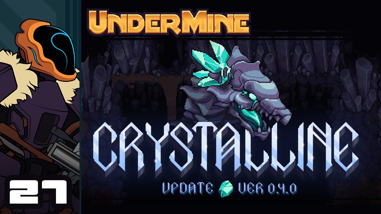 Let's Play UnderMine [Crystalline Update] - PC Gameplay Part 27 - I Lost My Pickaxe!