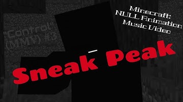 Sneak Peak For "Minecraft: NULL Animation Music Video (MMV) #3"