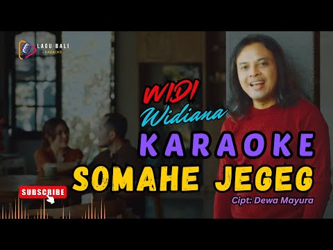 KARAOKE SOMAHE JEGEG // WIDI WIDIANA // LAGU BALI KARAOKE // #WIDIWIDIANA β Lagu Bali Karaoke