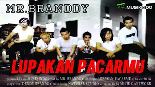 Mrbranddy  Lupakan Pacarmu  