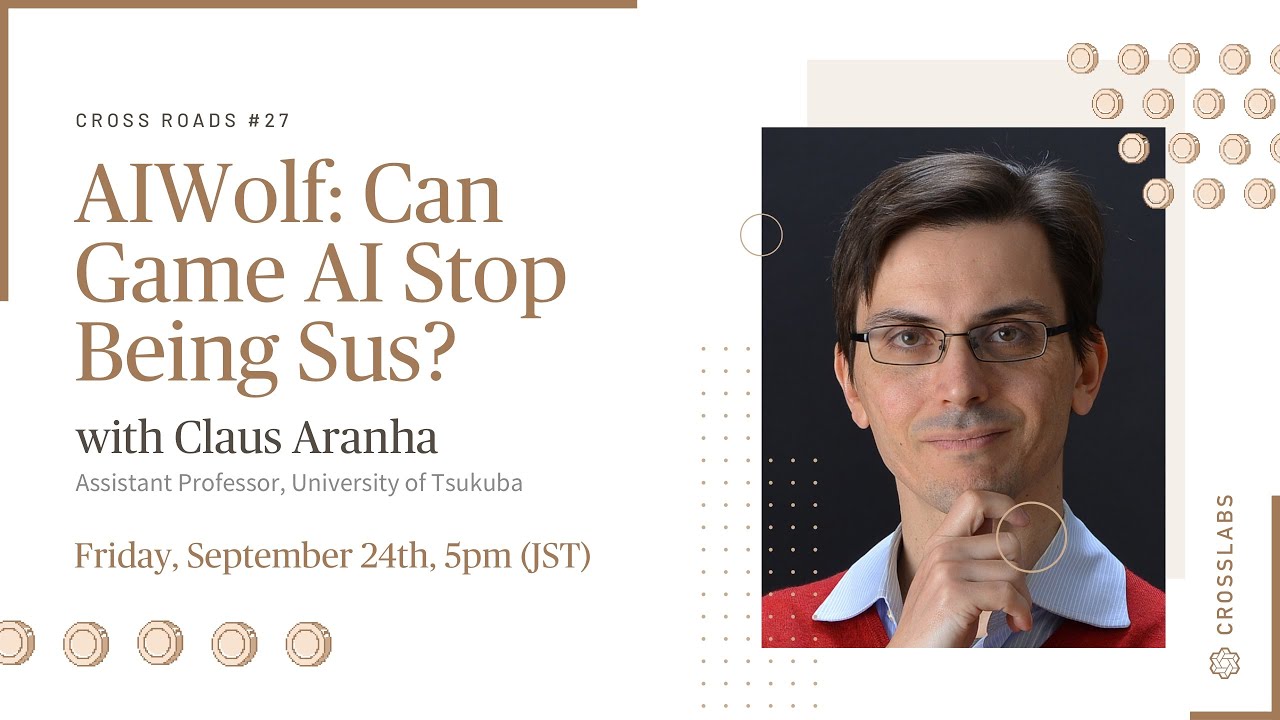 Cross Roads #27: AIWolf: Can Game AI Stop Being Sus? with Claus Aranha