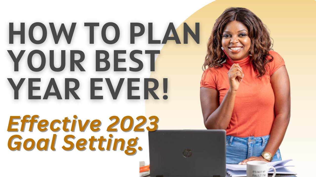 How to Plan Your Best Year Ever - Effective Goal-Setting for 2023 ...