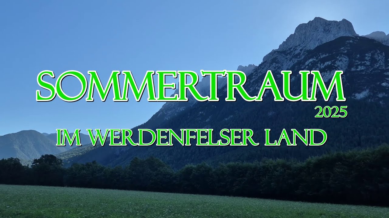 Sommertraum im Werdenfelser Land 2025