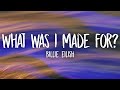 Billie Eilish - What Was I Made For? (Lyrics)