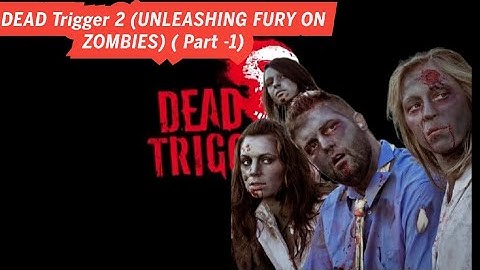 Dead Trigger 2 Gameplay | No Commentary |   (Part -1)