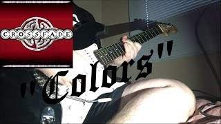 Crossfade - "Colors" (Guitar Cover)
