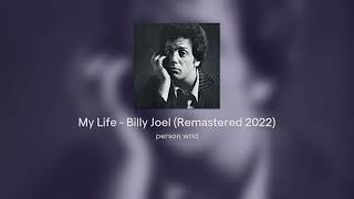 My Life - Billy Joel (Remastered 2022)