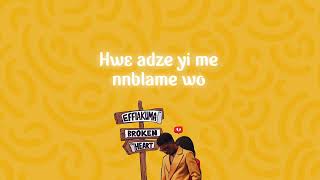 Kofi Kinaata - Effiakuma Broken Heart (Lyrics Video)