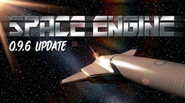 Space Engine 0.9.6 Update - Supermassive Black Holes, Pandora and Spacecraft