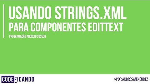 Como usar o arquivo string.xml - Programação Android s03e06