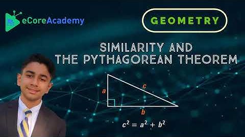 Similarity and the Pythagorean Theorem | eCoreAcademy | AJay Raj