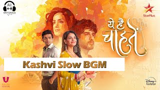 Kashvi Slow BGM | Yeh Hai Chahatein | Abrar Qazi | Sargun Kaur | Shagun Sharma | Pravisht Mishra