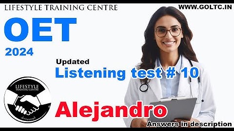 Alejandro. Latest OET listening test (test # 10) with answers - (in description)