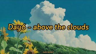 Day6 - above the clouds (구름 위에서) (Indo Lyrics)