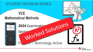 VCAA - VCE Mathematical Methods Exam 2 2024 Multiple Choice solutions, explanations and Exam Tips
