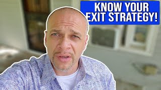 Know Your Exit Strategy!