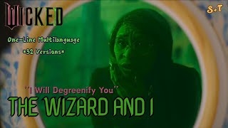 Wicked - 𝐓𝐡𝐞 𝐖𝐢𝐳𝐚𝐫𝐝 𝐚𝐧𝐝 𝐈 I Will Degreenify You One-Line Multilanguage Wst