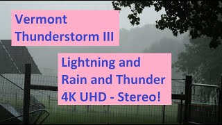 Violent Vermont Thunderstorm in Crystal Clear 4K UHD Video with Stereo Sound! (29 minutes)