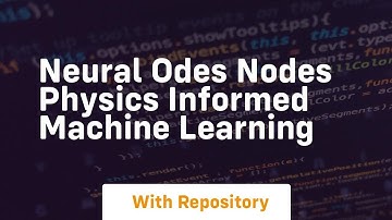 neural odes nodes physics informed machine learning
