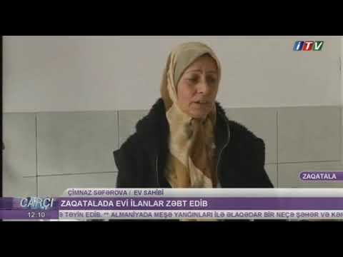 Zaqatalada Evi İlanlar Zəbt Edib - İtv