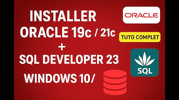 Installer ORACLE 19c / 21c + SQL Developer 23 sur Windows 10/11 (Tuto Complet + Connexion) [2025]
