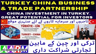 Turkey China Business and Trade Partnorship, China Investment in Turkey, Great potential for invest