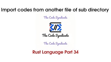 How to import codes from another file and sub directory | Rust tutorial for beginners | Part 34