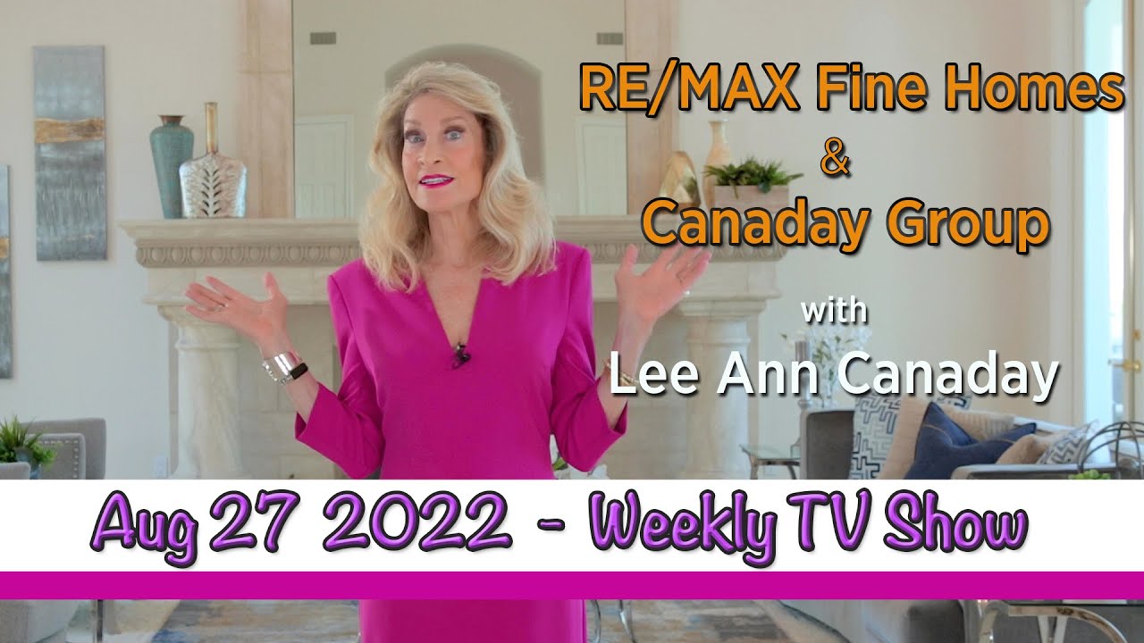 2022 Aug 27 - RE/MAX Fine Home & the Canaday Group - Weekly TV Show ...