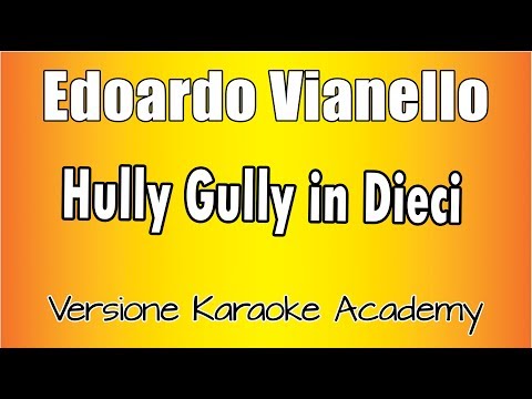 Edoardo Vianello - Hully Gully in Dieci (Versione Karaoke Academy Italia)