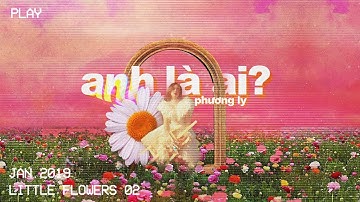 Anh Là Ai - Phương Ly | Official Music Video