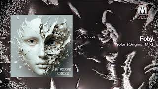 Foby - Solar (Original Mix) [Blessed Cross Records]