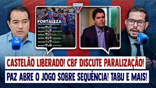 🚨 VAI PARAR! CBF DISCUTE PARALISAÇÃO COM CLUBES! PAZ ABRE O JOGO SOBRE DECISÕES! CASTELÃO LIBERADO!